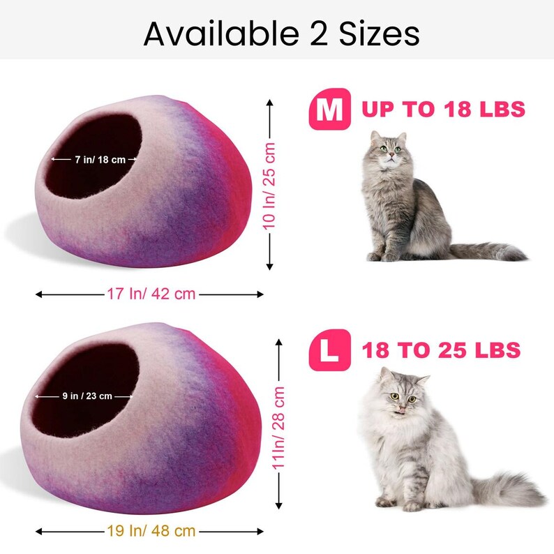May include: Two sizes of cat beds are shown, with dimensions and weight capacity. The M size is 17 inches (42 cm) wide and 10 inches (25 cm) tall, for cats up to 18 lbs. The L size is 19 inches (48 cm) wide and 11 inches (28 cm) tall, for cats 18 to 25 lbs.