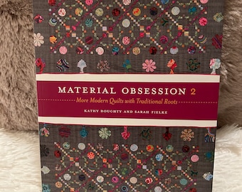 Material Obsession 2:  More Modern Quilts with Traditional Roots