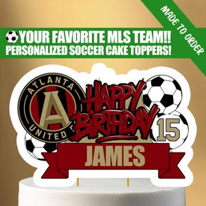 Printable Soccer Birthday Cake Topper – Choose Your Soccer Team, Custom Name & Age – Soccer Party Decor – DIGITAL DOWNLOAD FILE