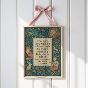 One Day You&#39;ll Be Old Enough – Zitat von C. S. Louis / Narnia Kunstdruck