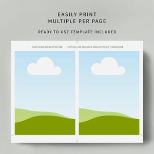 May include: A printable template featuring two rectangular placeholders with a light blue sky, white cloud, and green rolling hills graphic. Text reads: EASILY PRINT MULTIPLE PER PAGE, READY TO USE TEMPLATE INCLUDED, 1. DOWNLOAD YOUR EDITED CARD, 2. UPLOAD AND DRAG YOUR IMAGE INTO EACH PLACEHOLDER.