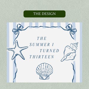 May include: A rectangular sign featuring a light blue and white striped background with a dark blue border containing bows. The text reads THE SUMMER I TURNED THIRTEEN, accompanied by illustrations of a starfish, a conch shell, and a scallop shell.