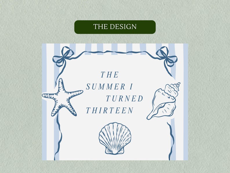 May include: A rectangular sign featuring a light blue and white striped background with a dark blue border containing bows. The text reads THE SUMMER I TURNED THIRTEEN, accompanied by illustrations of a starfish, a conch shell, and a scallop shell.