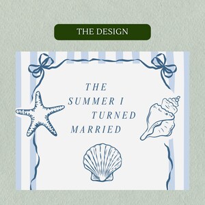 May include: A rectangular sign with a light blue and white striped border featuring dark blue line art of a starfish, a conch shell, and a scallop shell. The text THE SUMMER I TURNED MARRIED is centered in dark blue, with a dark green label above reading THE DESIGN.