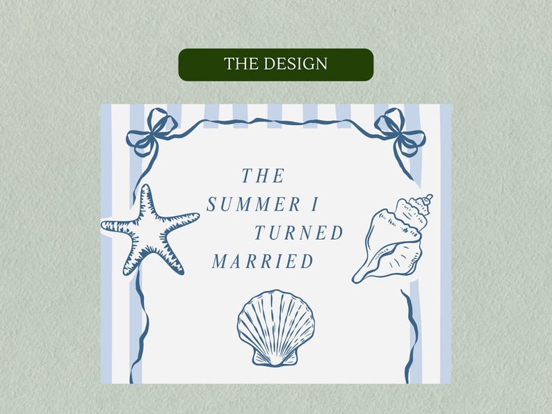 May include: A rectangular sign with a light blue and white striped border featuring dark blue line art of a starfish, a conch shell, and a scallop shell. The text THE SUMMER I TURNED MARRIED is centered in dark blue, with a dark green label above reading THE DESIGN.