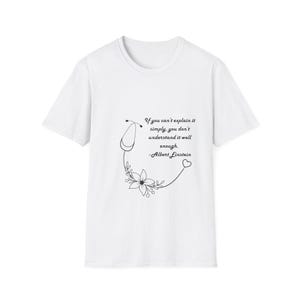 Albert Einstein Quote Unisex Softstyle T-Shirt, Inspirational Tee, Everyday Wear, Gift for Science Lovers, Motivational Shirt, Casual Outing