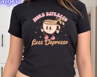 Meer espresso minder depressieve koffie print babyt-shirt, cartoon koffiekopje grafische grappige meme crop top, shirt geestelijke gezondheid, cadeau koffieverslaafde