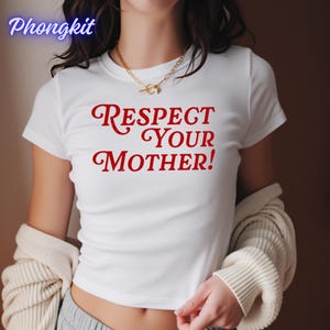 May include: White crop top with the red text "Respect Your Mother!". The shirt has short sleeves and a crew neck. A gold necklace is visible. The brand name "Phongkit" is in the upper left corner.