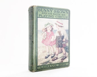Bunny Brown And His Sister Sue Playing Circus Antique Book For Children Vintage Childrens Literature Laura Lee Hope 1918 IIllustrated Book