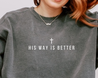 Komfortfärger Hans sätt är bättre kristen skjorta söt kristen merchandise Jesus-skjorta minimalistisk kristen tro gåva för tonåringar kristna kläder