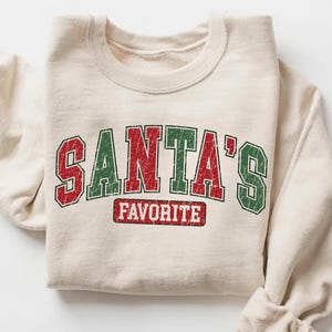 Santas Favorite Christmas Sweatshirt, Christmas Shirt, Womens Christmas Shirt, Christmas Gift, Funny Christmas Shirt, Festive Holiday Gift
