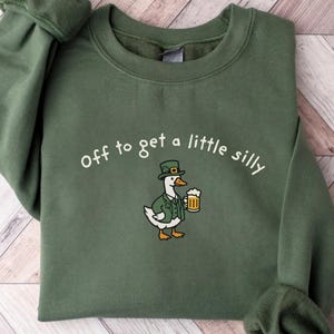 St Patricks Day Goose Sweatshirt, Off To Get A Little Silly  St Paddys Day Goose Hoodie, Funny Irish St Pattys Day Tee