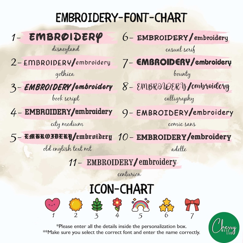 May include: An embroidery font chart with 11 font styles, including Disneyland, Gothica, and Book Script. The chart also displays an icon chart with heart, sun, leaf, flower, rainbow, stars, and bow icons. Text reads, "Please enter all the details inside the personalization box."