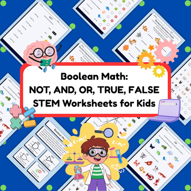 K&ouml;nnte beinhalten: STEM-Arbeitsbl&auml;tter f&uuml;r Kinder auf blauem Hintergrund. Die Arbeitsbl&auml;tter behandeln Boolesche Mathematik-Konzepte wie NICHT, UND, ODER, WAHR und FALSCH. Das Bild enth&auml;lt Illustrationen eines Gehirns, Zahnr&auml;der, eines Laptops und eines Cartoon-Wissenschaftlers.