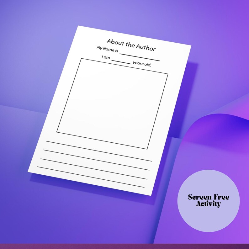 May include: A white paper with the text "About the Author" and prompts for name and age. The paper includes a large blank box for a drawing and several lines for writing. A purple background with a circle that says "Screen Free Activity".