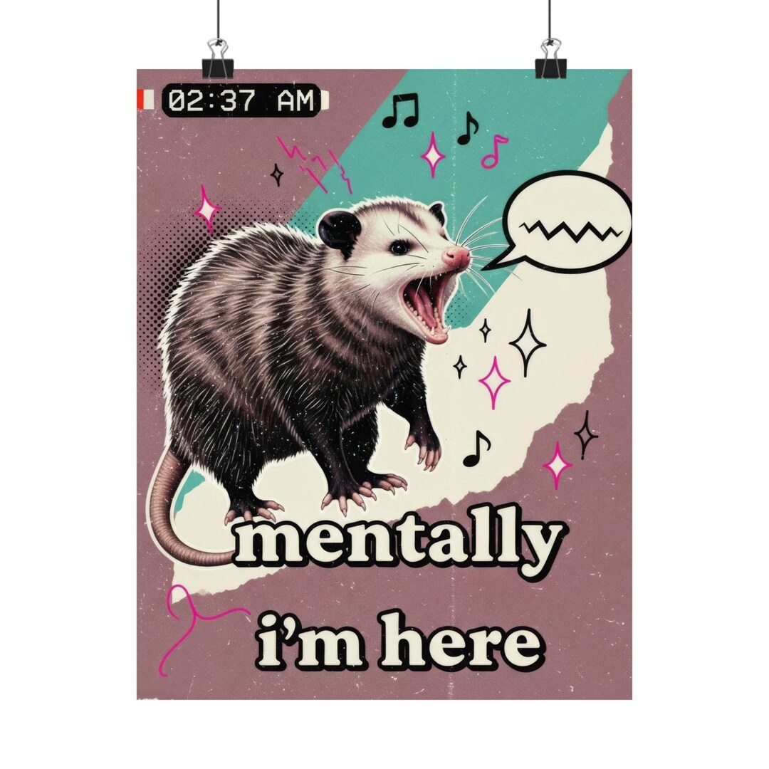 Lo-fi Screaming Possum Meme - Mentally I'm Here - Matte Vertical ...