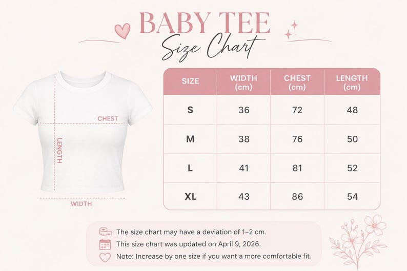 May include: A white baby tee size chart with measurements in centimetres. The chart includes sizes S, M, L, and XL, with corresponding width, chest, and length measurements. The chart also includes a note about sizing.