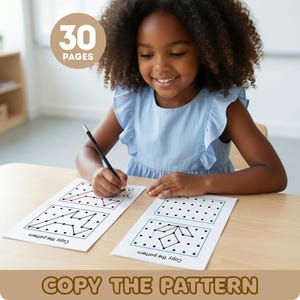 May include: A young girl is seated at a wooden desk, working on a "Copy the Pattern" activity. The image shows two worksheets with dot-to-dot patterns. The text "30 Pages" is in a circle in the upper left corner. The text "Copy the Pattern" is at the bottom.