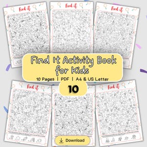 May include: A digital Find It activity book for kids featuring 10 pages of black and white search and find puzzles. The pages include various small illustrations to locate, with the text Find It, Find It Activity Book for Kids, 10 Pages, PDF, A4 & US Letter, and Download visible.