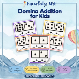 May include: A digital educational worksheet titled Knowledge Web Domino Addition for Kids featuring five rectangular cards with domino illustrations and addition equations. The printable includes 40 pages in PDF format for ages 3-6, with a hot air balloon.