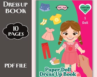 May include: A paper doll dress-up book with a cartoon girl and various clothing options. The cover features the text "Dress Up Book," "10 Pages," and "PDF File." The book includes a pink dress, red pants, and yellow shoes. The text "Paper Doll Dress Up Book" is also visible.