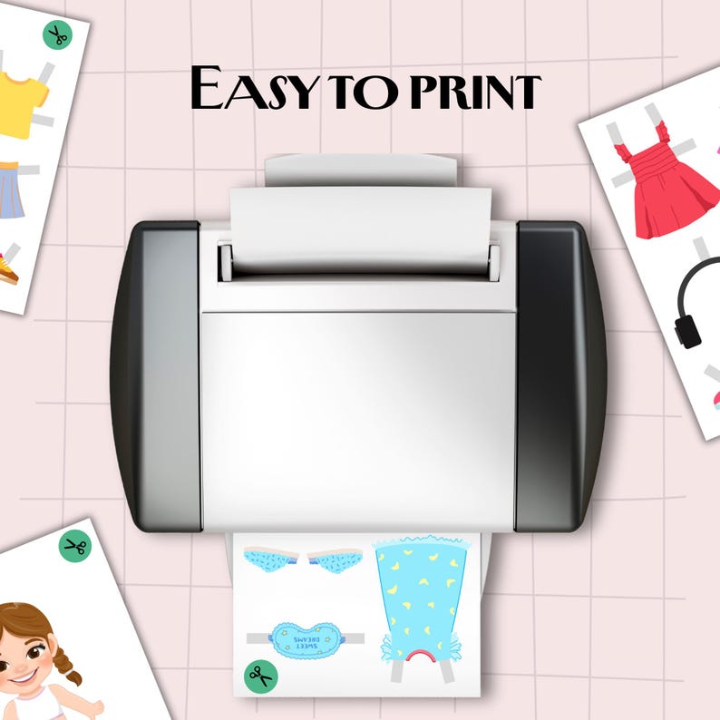 May include: A printer printing paper doll clothing and accessories. The text "EASY TO PRINT" is above the printer. The printed items include a blue dress, underwear, and a sleep mask. Other paper doll clothing is visible on the sides.