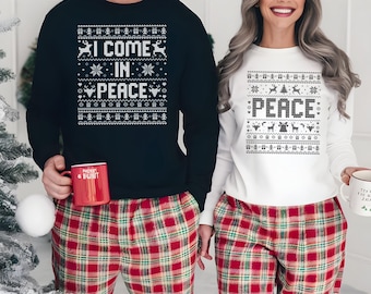 Matching Couple Christmas Funny Sweatshirt, I Come In Peace, Peace Sweater, Ugly Christmas Party Shirt, Couples Humor Shirt, Holiday Gift