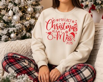 Sweatshirt Last Christmas As A Miss, Future Mrs Christmas ronde hals, kerstcadeau verloofde, aangepaste toekomstige vrouw naam hoodie, bruid als cadeau