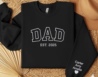 Custom Est Year Dad/Grandpa Sweatshirt, Embroider Kids Name On Sleeve Dad Sweater, Grampa Birthday Gift, Personalized DAD Shirt, Daddy Gift