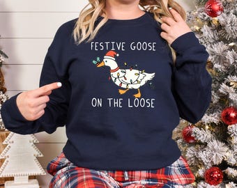 Funny Goose on the Loose Christmas Sweater, Festive Goose Christmas Tshirt, Holiday Crewneck Sweatshirt, Gift for Winters, Xmas Goose Hoodie