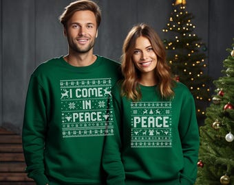 I Come In Peace Ugly Sweater, Peace Sweater, Matching Couple Christmas Funny Sweatshirt, Ugly Christmas Party Shirt, Couples Humor Shirt