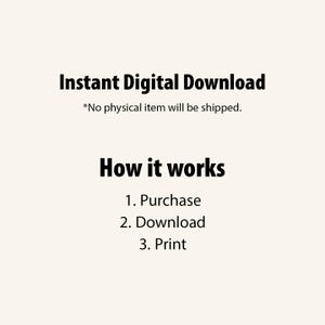 May include: Text on a cream background reads "Instant Digital Download" and "How it works". The steps are: Purchase, Download, and Print. The text "No physical item will be shipped" is also included.