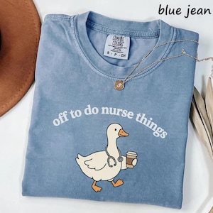 Comfort Colors® Funny Nurse Shirt, Nursing Student Shirt, Nursing Grad Gift, Nursing Assistant Tee, Off To Do Nurse Things T-shirt, RN Gift