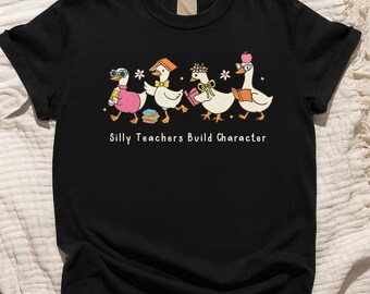 Silly Teachers Build Character Goose Teacher T-Shirt, Silly Goose Teacher Club Shirt, Funny Teacher Club T-Shirt, Funny Gift for Teacher