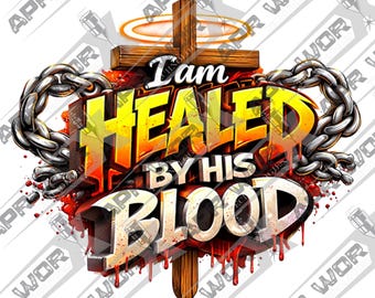 Sono guarito dal suo sangue PNG – Design per maglietta cristiana (download digitale)