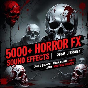 May include: A digital art image featuring multiple skulls with blood splatters and a dark, cracked background. Bold red text reads "5000+ HORROR FX SOUND EFFECTS" with additional text indicating a 20GB library and sound effect categories like "GORE 2" and "BLOOD".