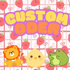 May include: A whimsical design featuring the text "CUSTOM ORDER" in yellow and orange, outlined in purple. The background is a pink and white checkered pattern with strawberries and hearts. Below the text are cartoon illustrations of a lion, chick, and frog.