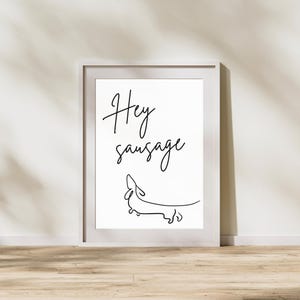 Hey Sausage Dachshund Wall Art Print | Minimalist Sausage Dog Decor | Funny Dog Lover Gift | Modern Line Art | Physical Art Print