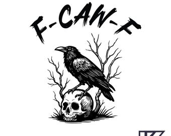 May include: Black and white illustration featuring a raven perched atop a skull, with bare branches in the background. The text "F-CAN-F" is above the raven. The image is a digital file.