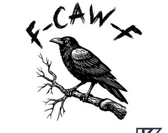 May include: Black and white illustration of a crow perched on a branch, with the word "F-CAW" above it. The crow is detailed with textured feathers and a sharp beak. The image is a digital design.