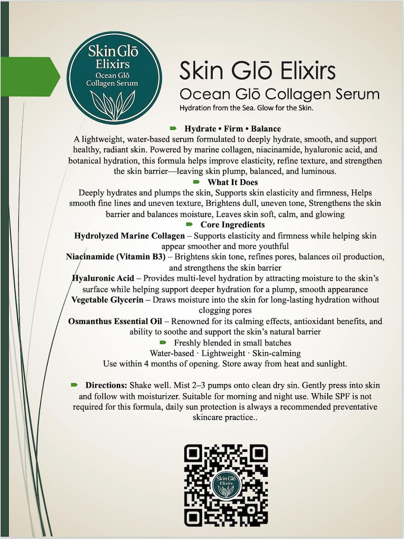 May include: A product information sheet for Skin Glō Elixirs Ocean Glō Collagen Serum. The serum is water-based and designed to hydrate, smooth, and support healthy skin. Key ingredients include marine collagen, hyaluronic acid, and osmanthus essential oil.