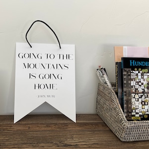Going to the Mountains is Going Home John Muir Quote 8x10 Double Thick Wall Hanging Pennant Flag Print Outdoor Adventure - Free Shipping