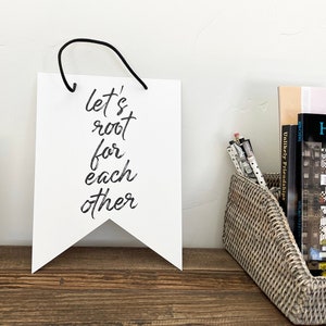 Let&#39;s Root For Each Other 8x10 Double Thick Wall Hanging Pennant Flag Print Office Decor Boss Babe Gift - Free Shipping