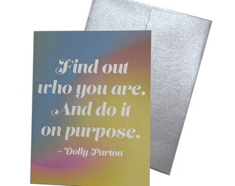 Find Out Who Are and Do It On Purpose Dolly Parton Inspirational Colorful Quote blank note card