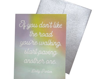 If You Don't Like the Road You're Walking Pave Another One Dolly Parton Inspirational Colorful Quote blank note card