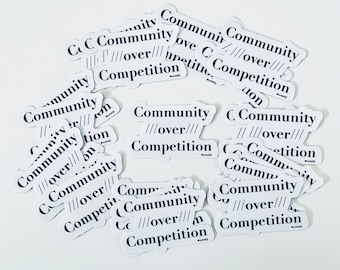 Community over Competition vinyl sticker for water bottle notebook laptop computer home office boss babes entrepreneur support