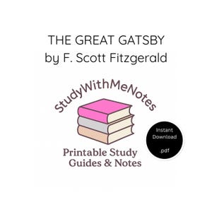 Könnte beinhalten: Weißer Hintergrund mit dem Text "THE GREAT GATSBY by F. Scott Fitzgerald." Darunter ein Logo mit drei gestapelten Büchern und dem Text "StudyWithMeNotes." Der Text "Printable Study Guides & Notes" steht unter dem Logo. Ein schwarzer Kreis sagt "Instant Download .pdf."