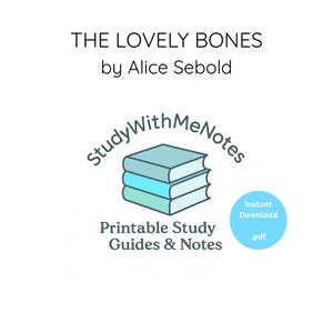 Puede incluir: Fondo blanco con el texto "THE LOVELY BONES by Alice Sebold". Debajo, un logotipo con tres libros apilados en tonos azules y el texto "StudyWithMeNotes". El texto "Printable Study Guides & Notes" está debajo del logotipo. Un círculo azul claro dice "Instant Download .pdf".