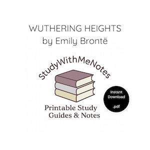 May include: White background with text: "WUTHERING HEIGHTS by Emily Brontë." A logo shows three stacked books in shades of purple, grey, and yellow. Text below reads "Printable Study Guides & Notes." A black circle says "Instant Download .pdf."