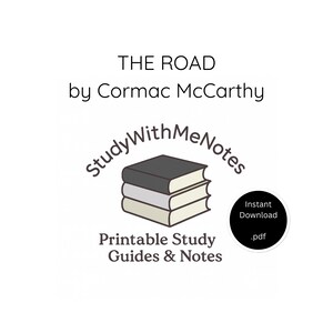 May include: White background with text: "THE ROAD by Cormac McCarthy." Below is a logo with three stacked books and the text "StudyWithMeNotes." The text "Printable Study Guides & Notes" is below the logo. A black circle says "Instant Download .pdf."